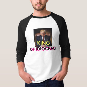 T-shirt Roi de l'idiocratie anti-Trump