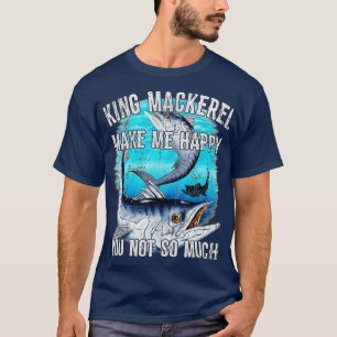 T-shirt Roi Mackerel Make Me Happy You Not So Much Premi