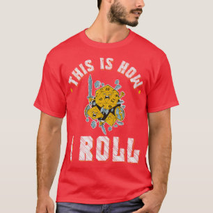 T-shirt Rôle Drôle Drôle Jouer Dice C'Est Comme Ça Que Je