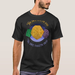 T-shirt Roleplay RPG les dés donnés et les dés prend un