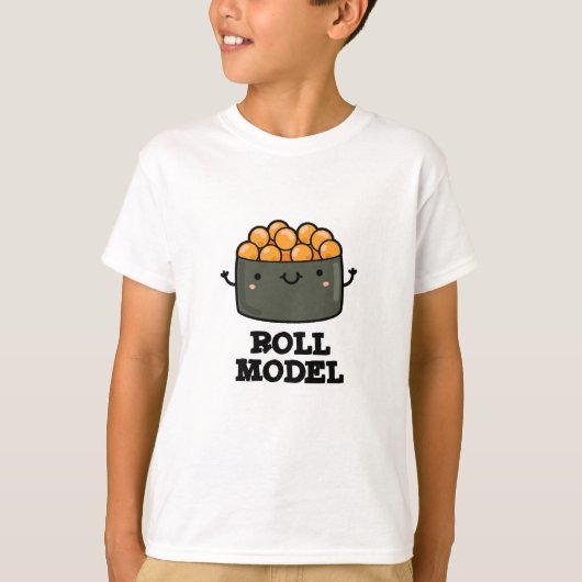 T-shirt Roll Model Funny Food Sushi Roll Pun (Devant)