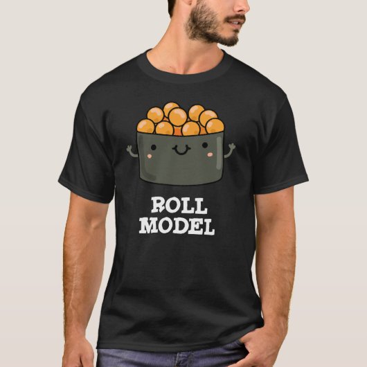 T-shirt Roll Model Funny Food Sushi Roll Pun (Devant)