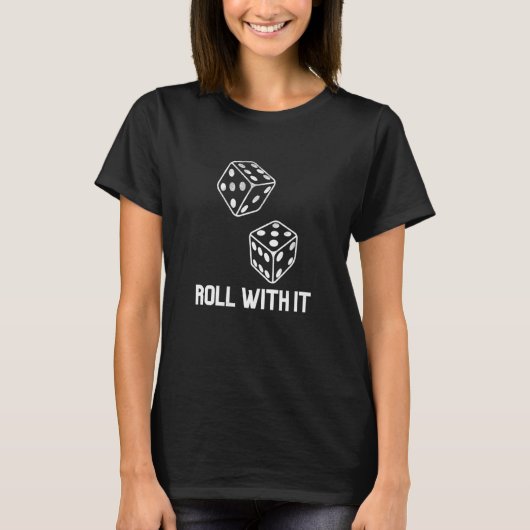 T-shirt Roll With It Jeu Soirée Partie Casino Jeux Retro D (Devant)