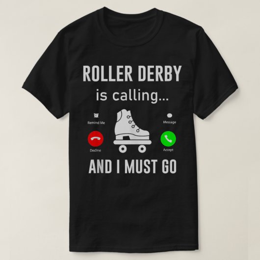 T-shirt Roller Derby Appelle Et Je Dois Aller Drôle Roller (Design devant)