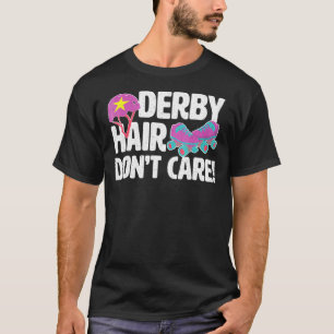 T-shirt Roller Derby Rollergirl Derby Hair Dont Soins