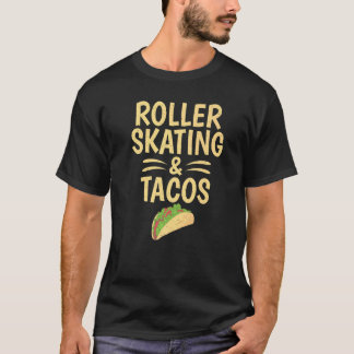 T-shirt Roller Skating and Tacos  Roller Skating