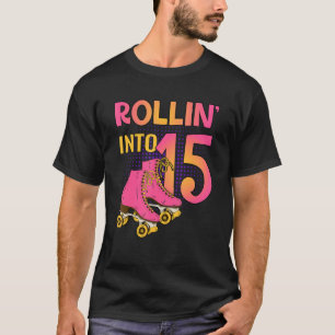 T-shirt Rollin' Into 15 Roller Girl 15th Birthday Party Sk