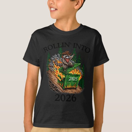 T-shirt Rollin’ Into 2026 Dumpster Fire New Year Party Fun (Devant)