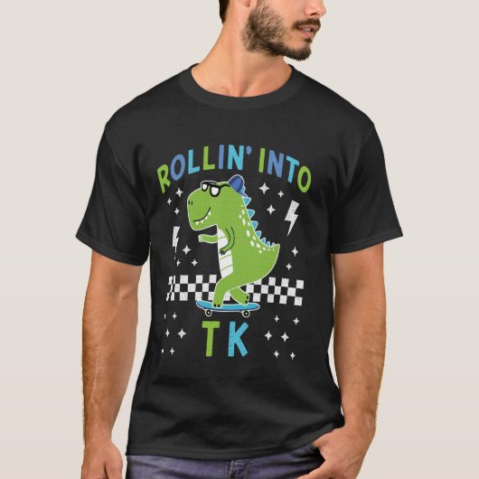 T-shirt Rollin Into TK Dinosaur First Day of TK Kid Iu2019 (Devant)