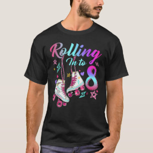 T-shirt Rolling Into 8th Birthday Roller Skates 8 Year Old