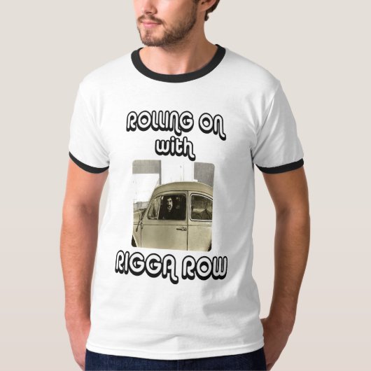 T-shirt Rolling on with Rigga Row (Devant)