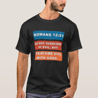 T-shirt Romains 1221 Surmonter le Mal par le Bien
