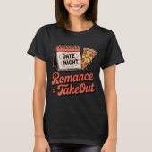 T-shirt Romance = Takeout | Relationship Mood with Pizza S (Devant)