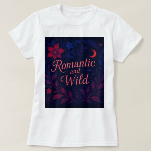 T-shirt romantique et sauvage (Design devant)