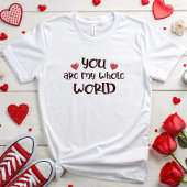 T-shirt Romantique Vous êtes mon monde entier Saint Valent