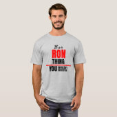 T-shirt Ron que tu ne comprendrais pas nom (Devant entier)