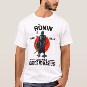 T-shirt Ronin jusqu'à la mort Pas de dieux pas de maîtres