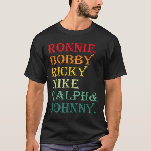T-shirt Ronnie Bobby Ricky Mike Ralph And Johnny  (Devant)