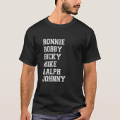 T-shirt Ronnie Bobby Ricky Mike Ralph Et Johnny 2022 (Devant)