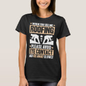 T-shirt Roofing Avoid Eye Contact Roof Tiler Roofer (Devant)