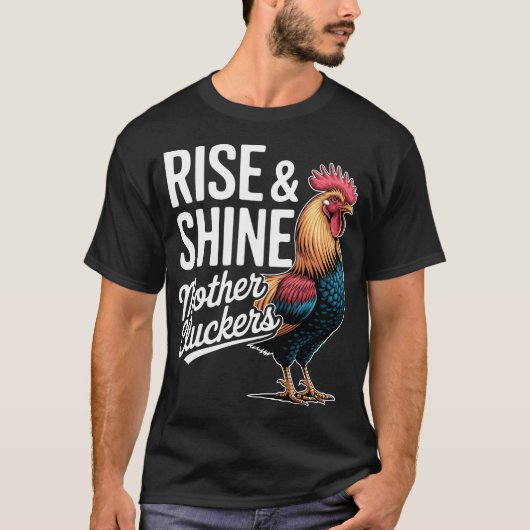 T-shirt Rooster "Rise And Shine Mothercluckers" Funny Farm (Devant)