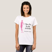 T-shirt Rose d'usage de cancer du sein - soeur (Devant entier)