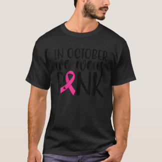 T-shirt Rose En Octobre nous portons rose cancer du sein c