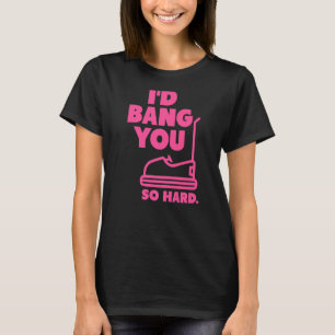 T-shirt rose Je vous Bang si dur pare-chocs voitures adult