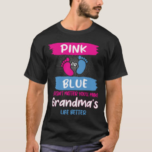 T-shirt Rose ou bleu rend Grandmas Life Better Genre Rev