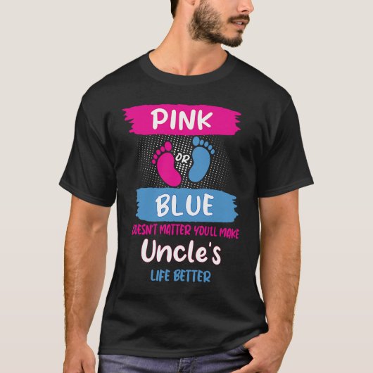 T-shirt Rose ou bleu rend uncles vie meilleur Genre Revea (Devant)