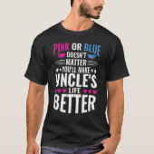 T-shirt Rose Ou Bleu Rend Uncles Vie Meilleure Genre Revea (Devant)