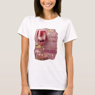 T-shirt Rose propre PARLEZ-MOI APRÈS QUE LA BOUTEILLE EST