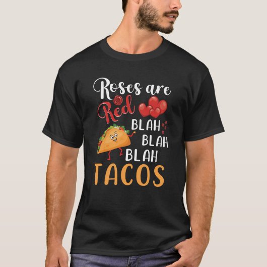 T-shirt Roses Are Red Blah Blah Blah Tacos Foodie Valentin (Devant)