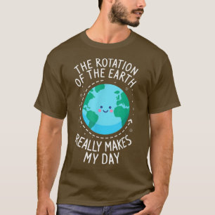 T-shirt Rotation De La Terre Drôle Enseignant Science Terr