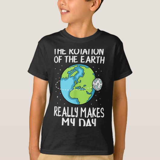 T-shirt Rotation Of The Earth Makes My Day Funny Science  (Devant)