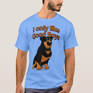 T-shirt Rottie Rottweiler Amoureux des chiens I Only Like 