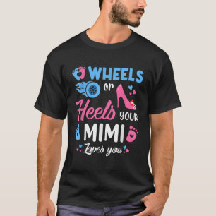 T-shirt Roues ou talons votre Mimi vous aime Révéler le ge