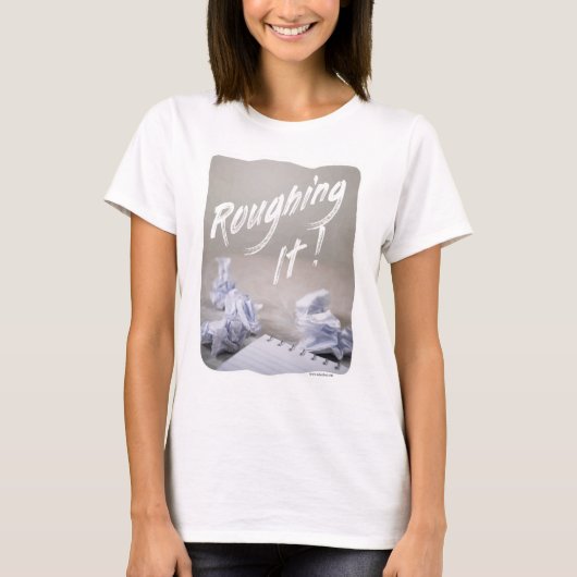 T-shirt Roughit It Funny Writing Process Auteur Slogan (Devant)