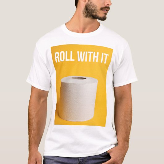T-shirt Roulez Avec Du Papier Toilette It (Devant)