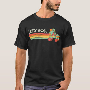 T-shirt Roulons Rouleau Patinage Patinage Retro Vinta
