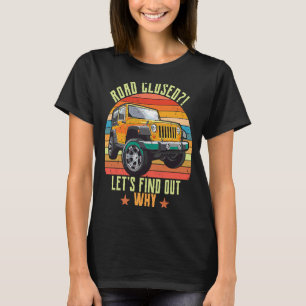 T-shirt Route fermée Découvrez pourquoi 4x4 hors route SUV