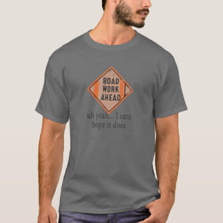 T-shirt Route Travailler À L'Avance J'Espère Qu'Il Fait Du