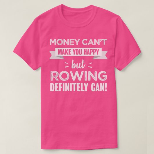 T-shirt Rowing makes you happy Funny Gift (Design devant)