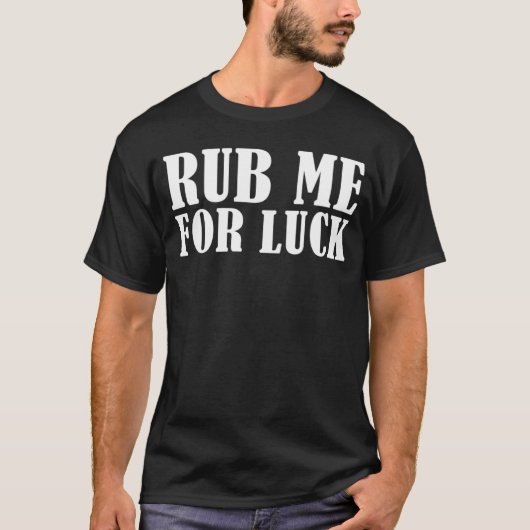 T-shirt Rub Me for Luck Saint Patrick s Day (Devant)