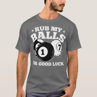 T-shirt Rub My Balls For Good Luck Motive for a Poolbillar