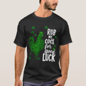 T-shirt Rub My For Good Funky St Patrick Day Chicken (Devant)