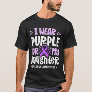 T-shirt Ruban d'épilepsie Je porte du violet pour ma fille