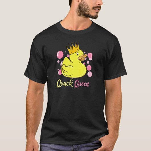 T-shirt Rubber Duck Quack Queen Bath Bubbles Rubber Duckkl (Devant)