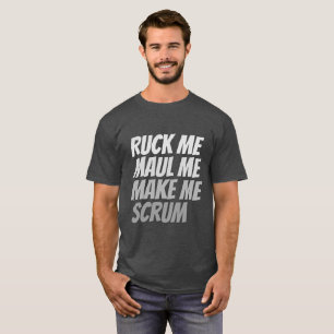 T-shirt Ruck me maul me faire scrum rugby humour