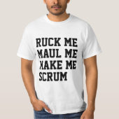 T-shirt Ruck me maul me faire scrum rugby thème (Devant)